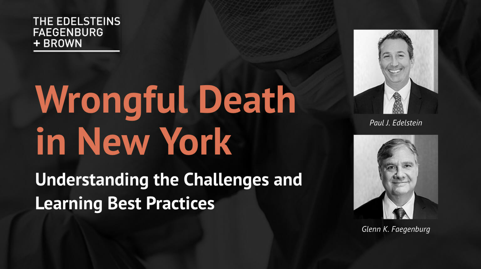 On-Demand Webinar: Wrongful Death in New York – Understanding the Challenges and Learning Best Practices
